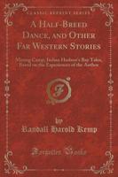 A Half-Breed Dance, and Other Far Western Stories