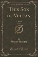 This Son of Vulcan, Vol. 2 of 3