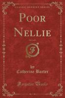 Poor Nellie, Vol. 3 of 3 (Classic Reprint)