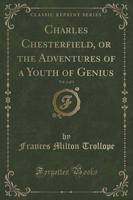 Charles Chesterfield, or the Adventures of a Youth of Genius, Vol. 2 of 3 (Classic Reprint)