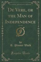 De Vere, or the Man of Independence, Vol. 3 of 4 (Classic Reprint)