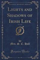 Lights and Shadows of Irish Life, Vol. 1 of 3 (Classic Reprint)