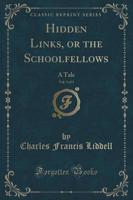 Hidden Links, or the Schoolfellows, Vol. 3 of 3