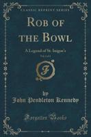 Rob of the Bowl, Vol. 1 of 2