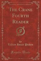 The Crane Fourth Reader (Classic Reprint)