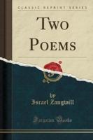 Two Poems by Israel Zangwill (Classic Reprint)