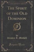 The Spirit of the Old Dominion (Classic Reprint)