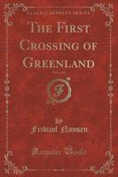 The First Crossing of Greenland, Vol. 2 of 2 (Classic Reprint)
