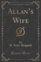 Allan's Wife (Classic Reprint)
