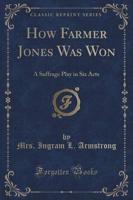 How Farmer Jones Was Won