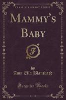 Mammy's Baby (Classic Reprint)