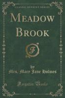 Meadow Brook (Classic Reprint)