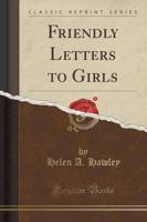 Friendly Letters to Girls (Classic Reprint)