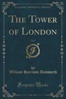 The Tower of London, Vol. 2 (Classic Reprint)
