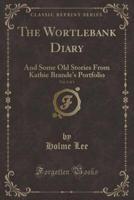 The Wortlebank Diary, Vol. 1 of 3