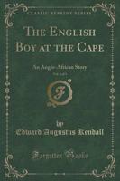The English Boy at the Cape, Vol. 1 of 3