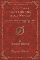 True Stories About Children of All Nations