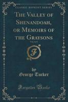 The Valley of Shenandoah, or Memoirs of the Graysons, Vol. 2 of 3 (Classic Reprint)