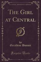 The Girl at Central (Classic Reprint)