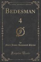 Bedesman 4 (Classic Reprint)