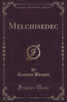 Melchisedec (Classic Reprint)