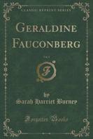 Geraldine Fauconberg, Vol. 1 (Classic Reprint)
