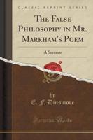The False Philosophy in Mr. Markham's Poem