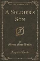 A Soldier's Son (Classic Reprint)