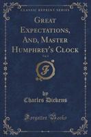 Great Expectations, And, Master Humphrey's Clock, Vol. 2 (Classic Reprint)