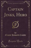 Captain Jinks, Hero (Classic Reprint)