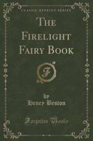 The Firelight Fairy Book (Classic Reprint)