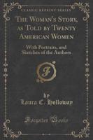 The Woman's Story, as Told by Twenty American Women