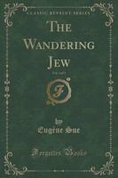 The Wandering Jew, Vol. 3 of 3 (Classic Reprint)