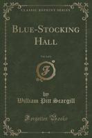 Blue-Stocking Hall, Vol. 3 of 3 (Classic Reprint)