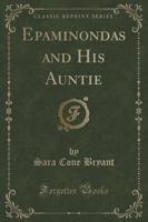 Epaminondas and His Auntie (Classic Reprint)