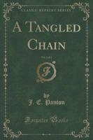A Tangled Chain, Vol. 2 of 2 (Classic Reprint)
