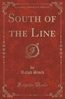 South of the Line (Classic Reprint)