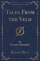 Tales from the Veld (Classic Reprint)