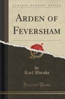 Arden of Feversham (Classic Reprint)