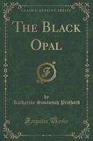 The Black Opal (Classic Reprint)