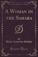 A Woman in the Sahara (Classic Reprint)