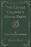 The Little Colonel's House Party (Classic Reprint)
