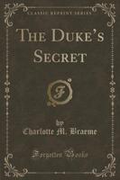 The Duke's Secret (Classic Reprint)