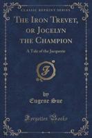 The Iron Trevet, or Jocelyn the Champion