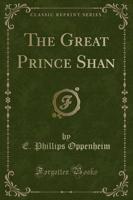 The Great Prince Shan (Classic Reprint)
