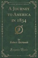 A Journey to America in 1834 (Classic Reprint)