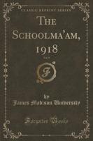 The Schoolma'am, 1918, Vol. 9 (Classic Reprint)