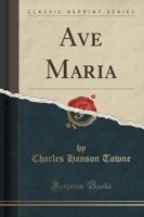 Ave Maria (Classic Reprint)