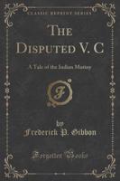 The Disputed V. C