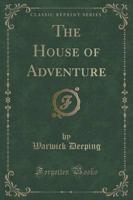 The House of Adventure (Classic Reprint)